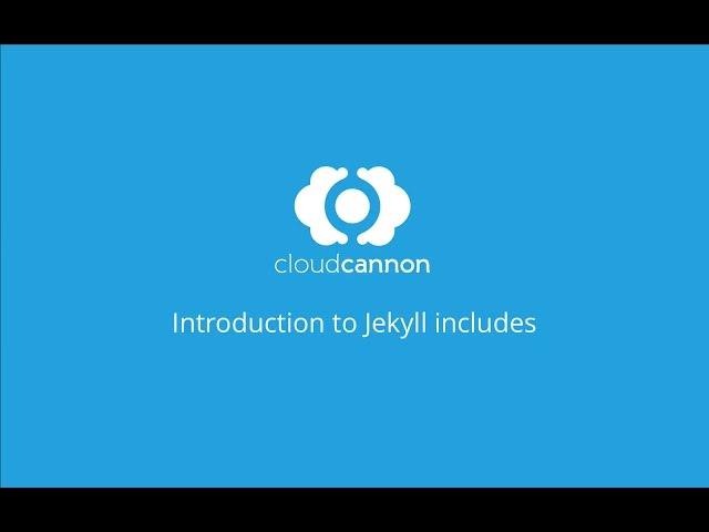 Introduction to Jekyll includes - CloudCannon Casts