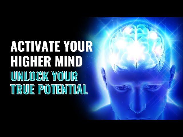 Activate Your Higher Mind Unlock Your True Potential | Re-Connects with The Spirit | 963Hz Frequency