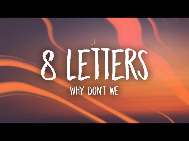 Why Don't We - 8 Letters (Lyrics)