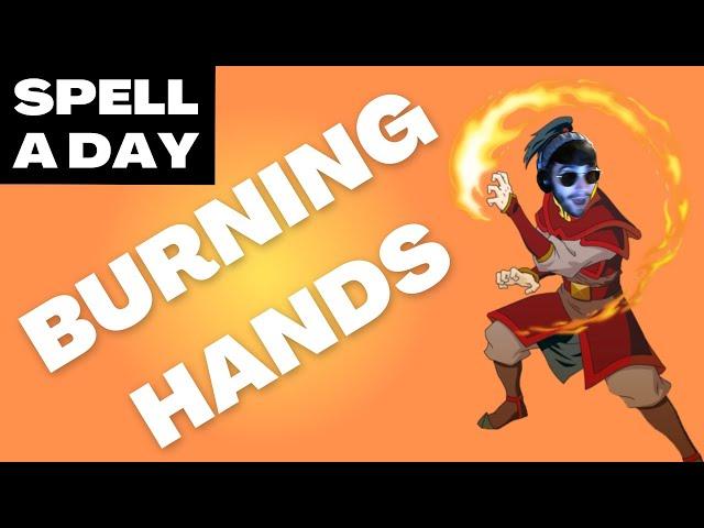 BURNING HANDS | Flamethrower Fingers - Spell A Day D&D 5E +1