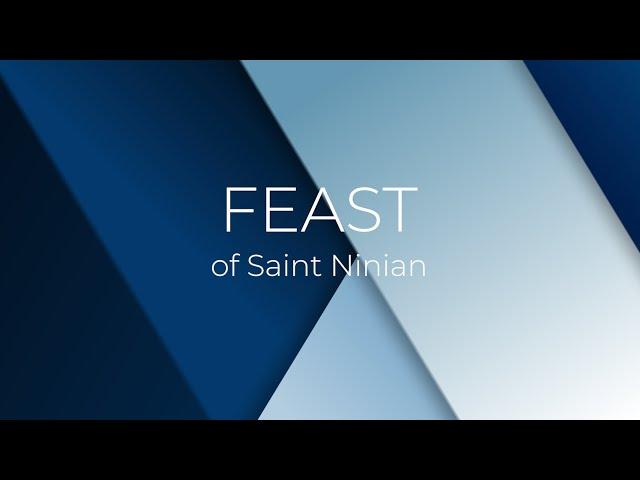 Holy Mass of the Feast of Saint Ninian | 16 September 2024