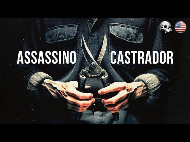 O "assassino castrador" | Documentário criminal