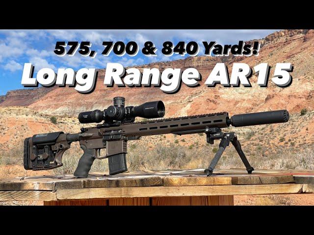 Long Range AR15! Semi Auto 575, 700, 840 Yard Targets