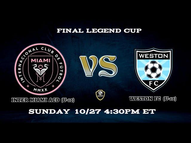 Inter Miami ACD (U-10).  Weston FC  (U-10)  // Final Legend Cup