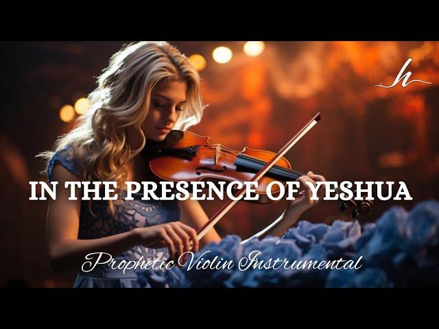 Prophetic Warfare Violin Instrumental/I'M IN THE PRESENCE OF YESHUA