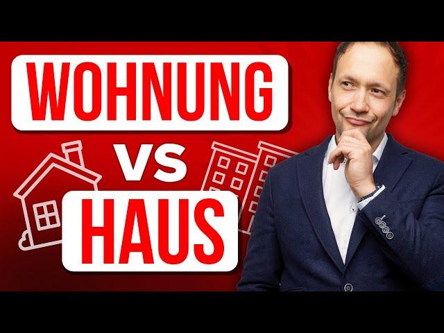 Wohnung oder Haus kaufen?