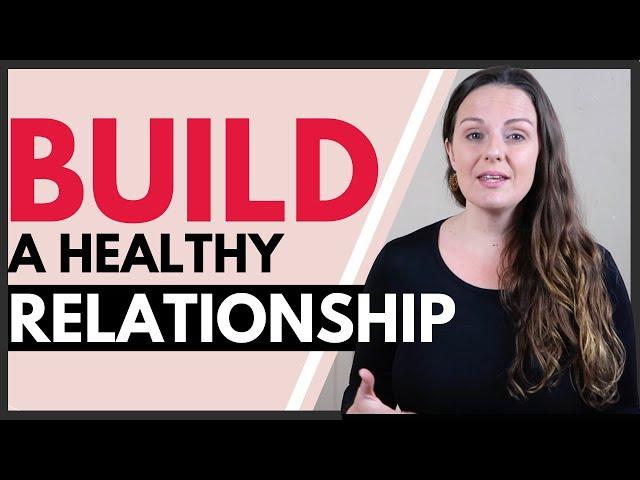 How To Have A Healthy Relationship (in 5 Steps)