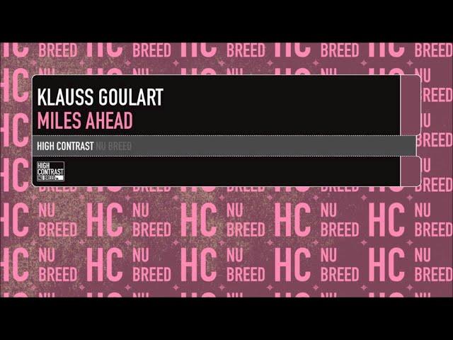 Klauss Goulart - Miles Ahead [High Contrast Nu Breed]