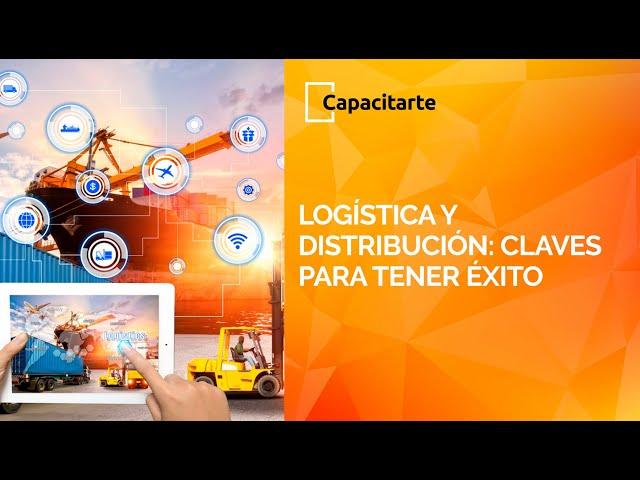 Logística y Distribución: las claves para tener éxito.