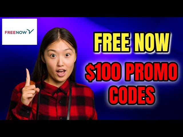 Free Now App Coupon Codes 2025  Unlock FREE $100 Exclusive Ride Discounts