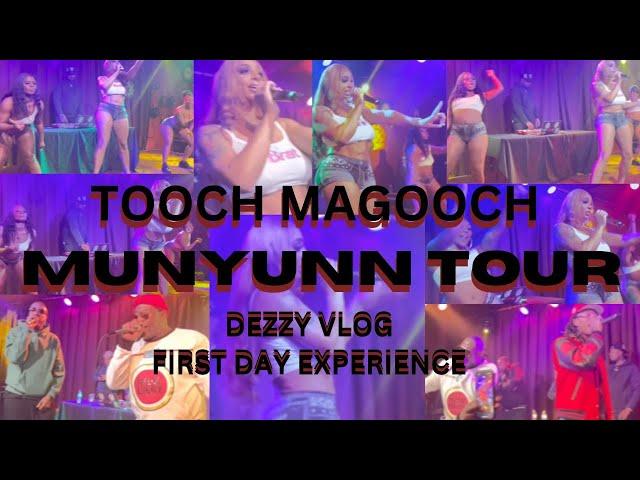 Dezzy Vlog First Day Experience: Tooch MaGooch Munyunn Tour