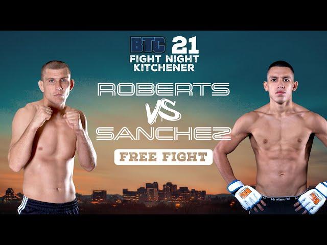 Luke Roberts vs Silvestre Sánchez | BTC 21: Fight Night Kitchener