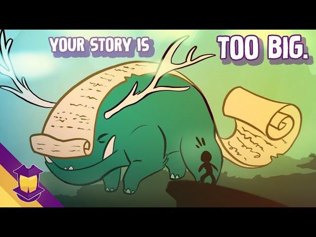 Your Story Idea... is TOO Big.