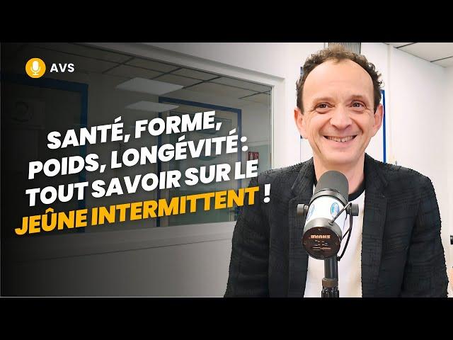 [AVS] Santé, poids, longévité : tout savoir sur le jeûne intermittent ! - Pr Gabriel Perlemuter