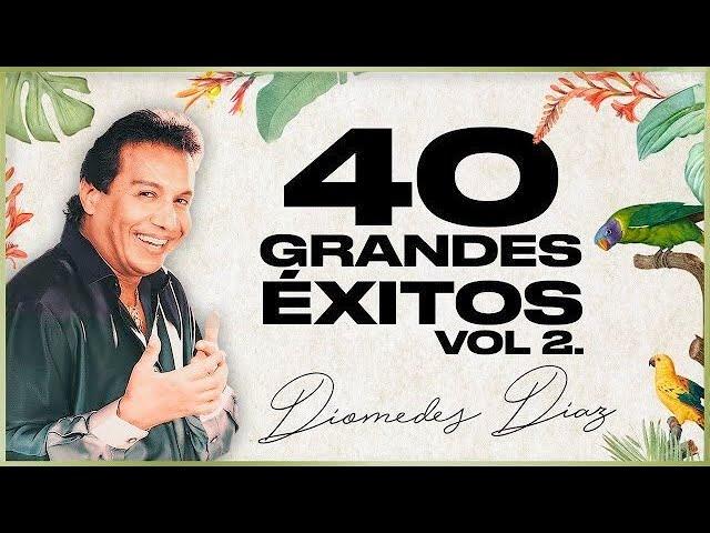 40 Grandes Éxitos Vol 2, Diomedes Díaz - Audio Oficial