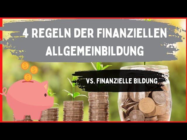 4 Regeln der Finanziellen Allgemeinbildung vs. Finanzielle Bildung - Was ist der Unterschied?