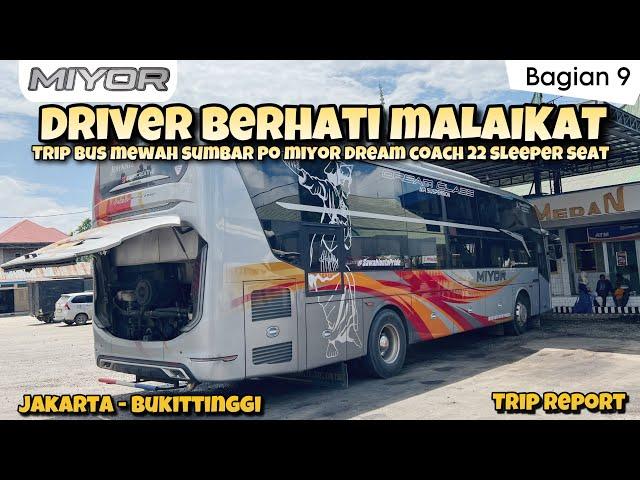 PUNYA HATI MALAIKAT DAN BERI MAKAN ORANG SUSAH ! TRIP PO MIYOR DREAM COACH JKT-BKT (9/10)