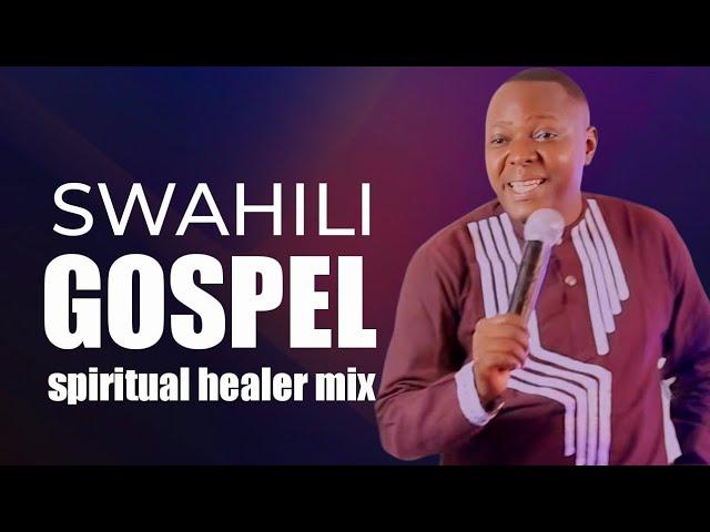 GOSPEL SWAHILI MIX VOL.1 DJ EJAH | MWAHANGILA | MWAITEGE | EUNICE NJERI SIFAELI |  MWAIPAJA | MBONYI