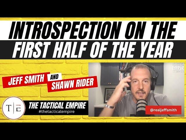 Introspection on the first half of the year | The Tactical Empire Podcast Episode 53