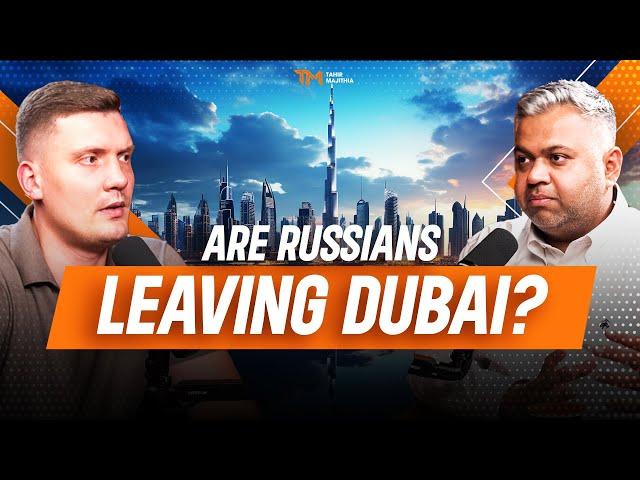 ARE RUSSIANS LEAVING DUBAI ? DENIS SCVORTOV ON THE DUBAI REAL ESTATE PODCAST WITH TAHIR MAJITHIA