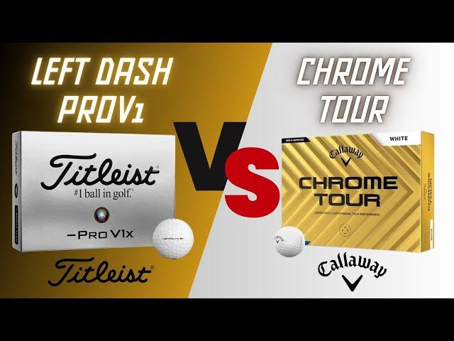 Titleist Left Dash ProV1x or Callaway Chrome Tour? 2024 Review