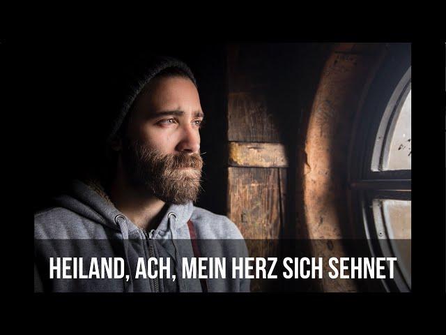 Heiland ach mein herz sich sehnet - zum mitsingen