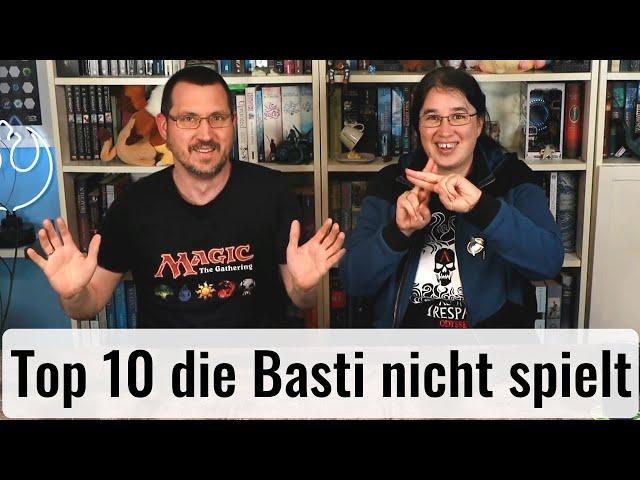 Top 10 - die Basti nicht mehr spielen will