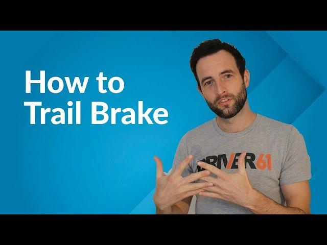 How to Trail Brake: A Step-by-Step Guide