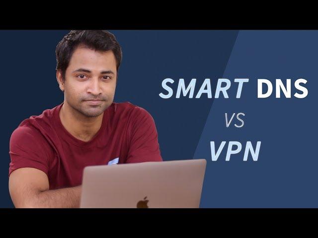 VPNs and SmartDNS: What's the real difference?