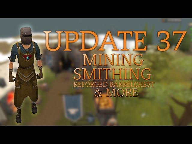 Update 37: Mining & Smithing Reworks, Stinky Pete, Elderwood Tree, Reforged Barrelchest, & More!