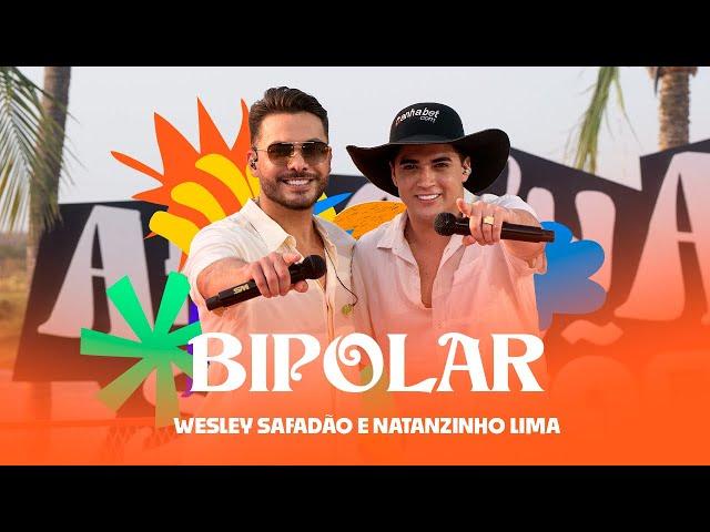 Wesley Safadão e Natanzinho Lima - Bipolar - Arrocha Safadão