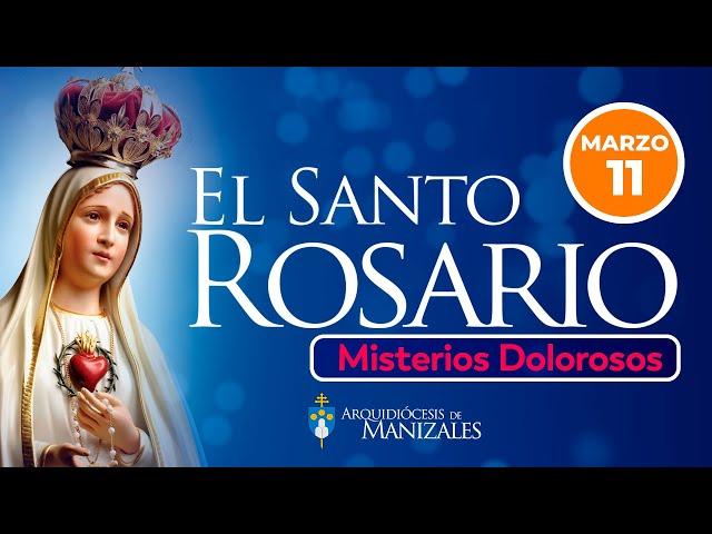 Santo Rosario de hoy martes 11 de marzo I MISTERIOS DOLOROSOS