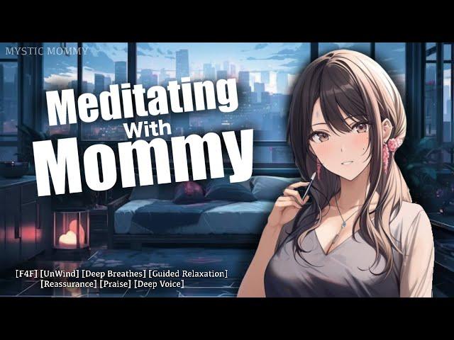 Meditating with Mommy! [F4F] [Guided Breathing] [Relaxation] [Positive Affirmations] ASMR Audio