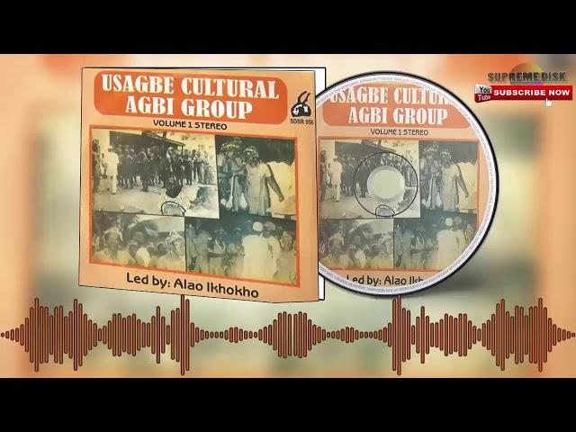 Etsako Music: Alao Ikhokho (Usagbe Cultural Agbi Group Vol .1 Full Album)