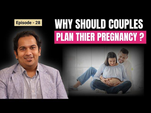 How to plan your pregnancy? Ft. Dr. Rohan Palshetkar | The Pregnancy Podcast - 28