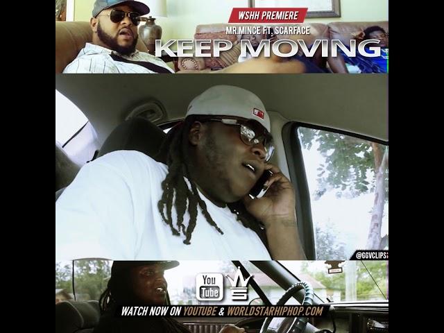 Mr. Mince feat. Scarface - Keep Moving [WorldStarHipHop]