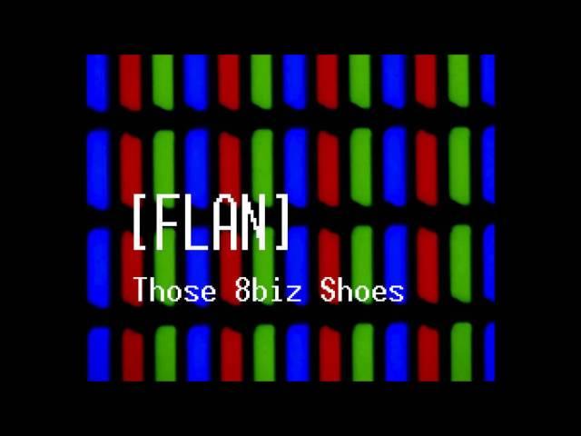 Flan - Those 8biz Shoes