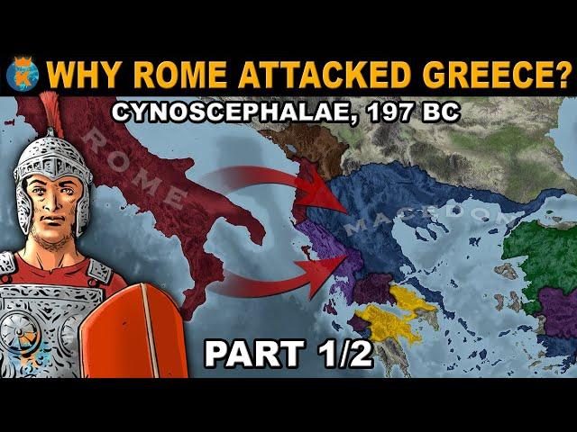 Why did Rome attack Greece? ️ Battle of Cynoscephalae, 197 BC (Part 1/2)