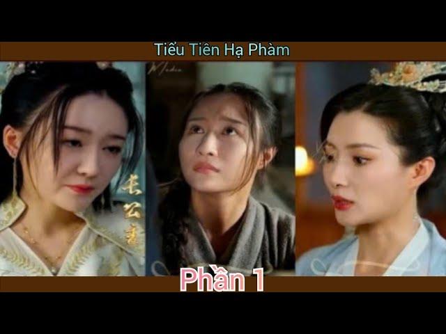 Tiểu Tiên Hạ Phàm - Phần 1 | Phim Truyện Trung Quốc Hay Nhất Thuyết Minh Tiếng Việt