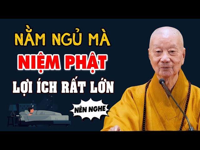 Nằm Ngủ Mà Niệm Phật Lợi Cực Lớn Ít Ai Biết,Nên Tập Ngay Thói Quen Này | Thầy Thích Trí Quảng