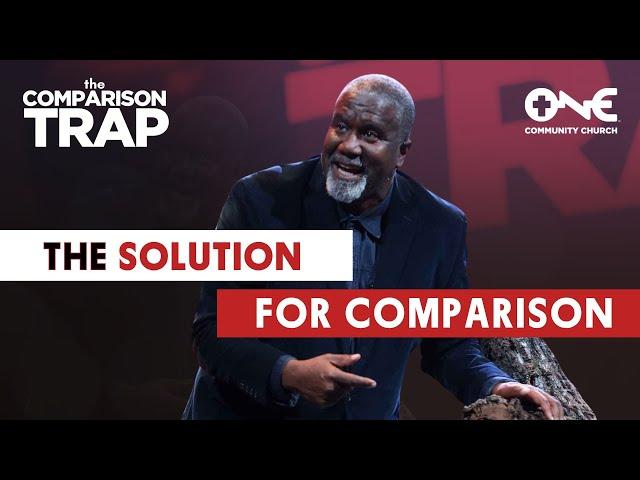 The Solution for Comparison | A Message from Dr. Conway Edwards