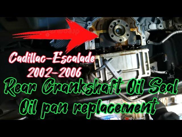 Cadillac-Escallade |Rear Crankshaft Oil Seal Replacement | Oil pan Gasket replacement | EPM Mechanic