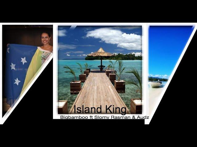 BigBamboo ft Slomy Rasman & Audz - Island King (Official Audio)