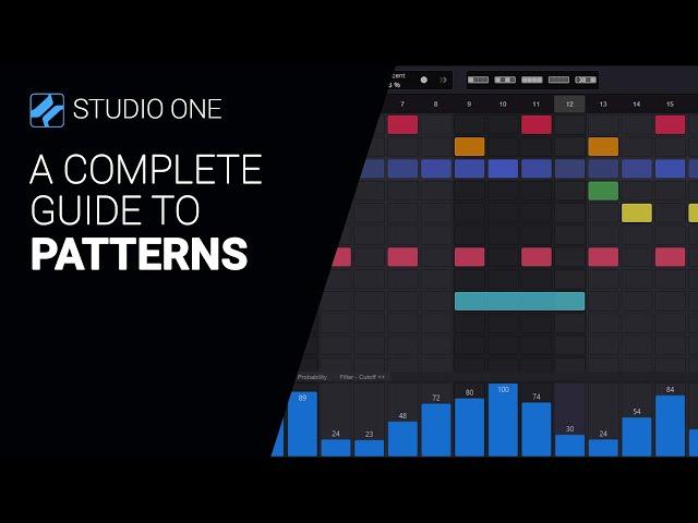 A guide to PATTERNS from Studio One 6  - complete walkthrough tutorial