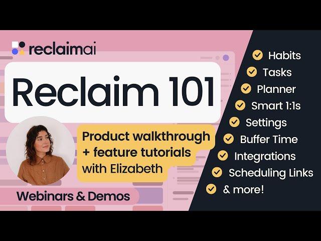 App Walkthrough + Feature Tutorials | Reclaim.ai 101 Webinar