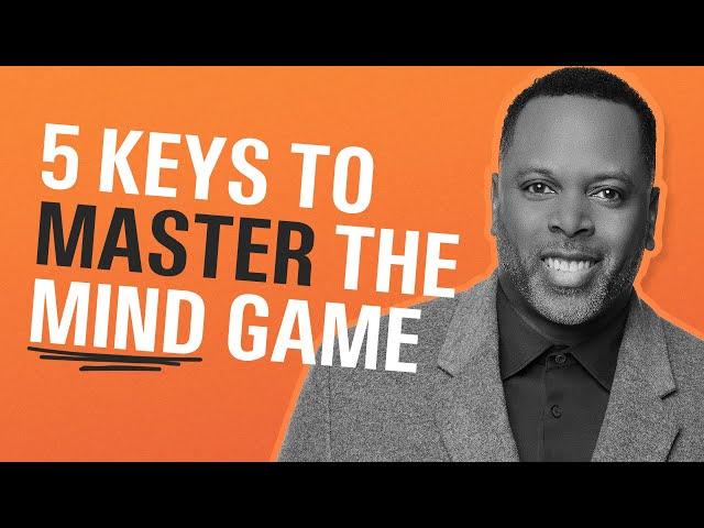 5 Keys To Master The MIND Game - Touré Roberts