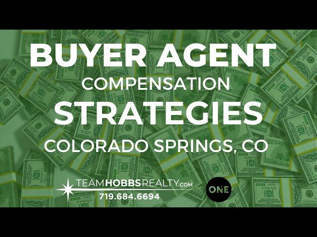 How do I Pay for my Buyer Agent Fees? Compensation Strategies for Buyers in Colorado Springs!