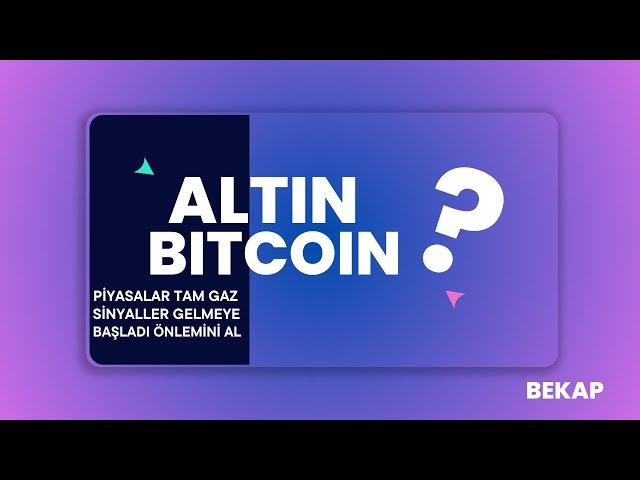 Altın ve Bitcoin Tam Gaz  Bist te Yeni Dönem