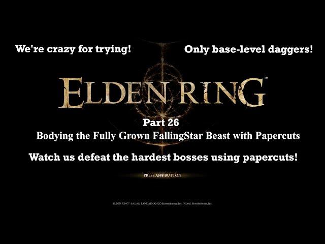 Death by 2000 Papercuts Part 26 - Papercutting the Fully Grown Fallingstar Beast  - Elden Ring