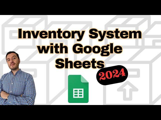 Inventory Management System in Google Sheets - 2024 Edition